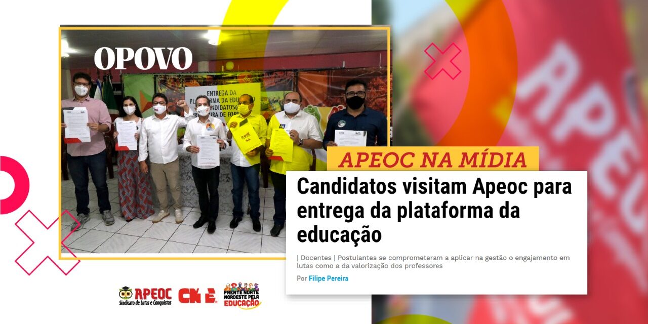 Jornal O Povo Candidatos Visitam Apeoc Para Entrega Da Plataforma Da