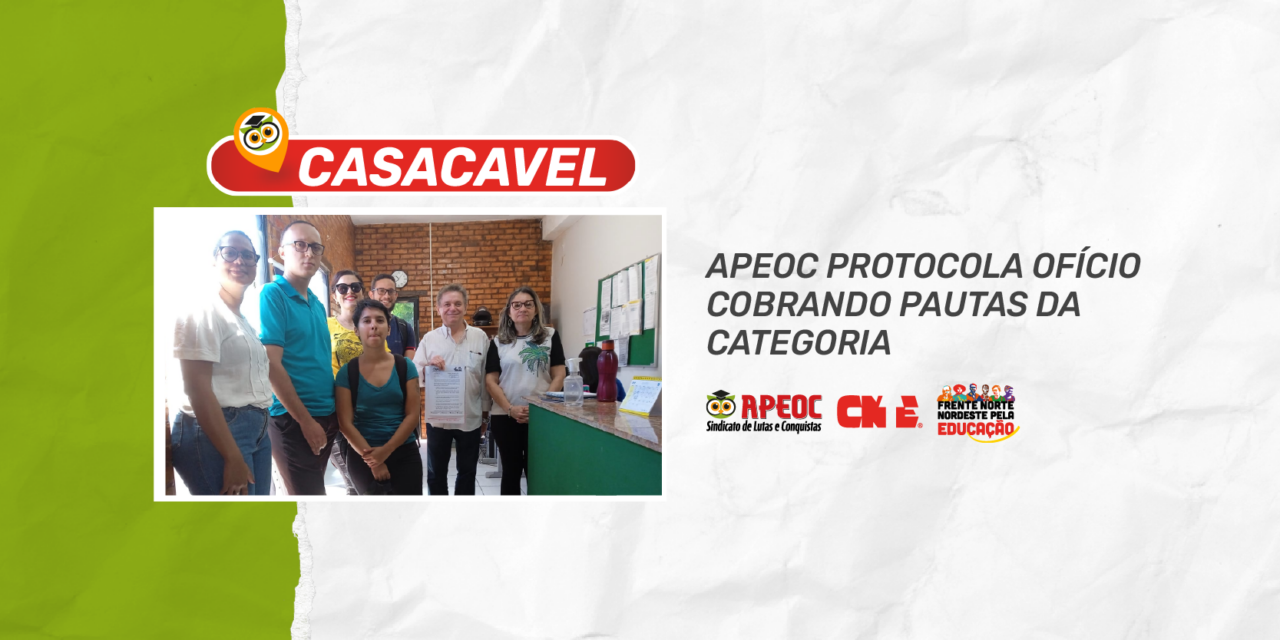 CASCAVEL APEOC PROTOCOLA OFÍCIO COBRANDO PAUTAS DA CATEGORIA