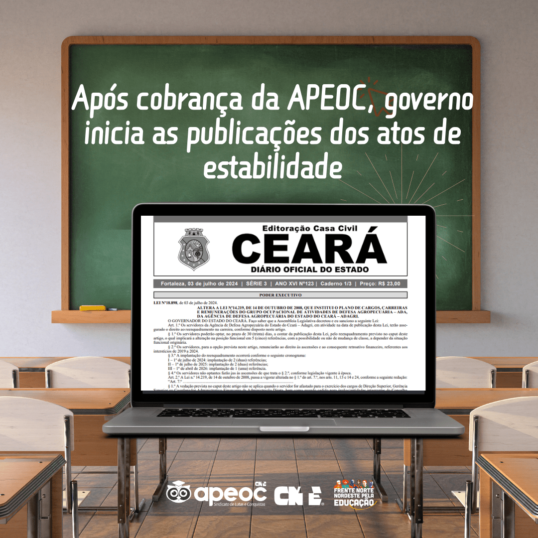 APÓS COBRANÇA DA APEOC GOVERNO INICIA AS PUBLICAÇÕES DOS ATOS DE