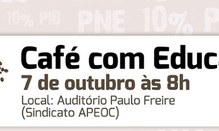 Café com Educação na APEOC vai debater Valorização do Magistério