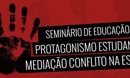 Seminário de Educação "Protagonismo Estudantil: Mediação Conflito na Escola"
