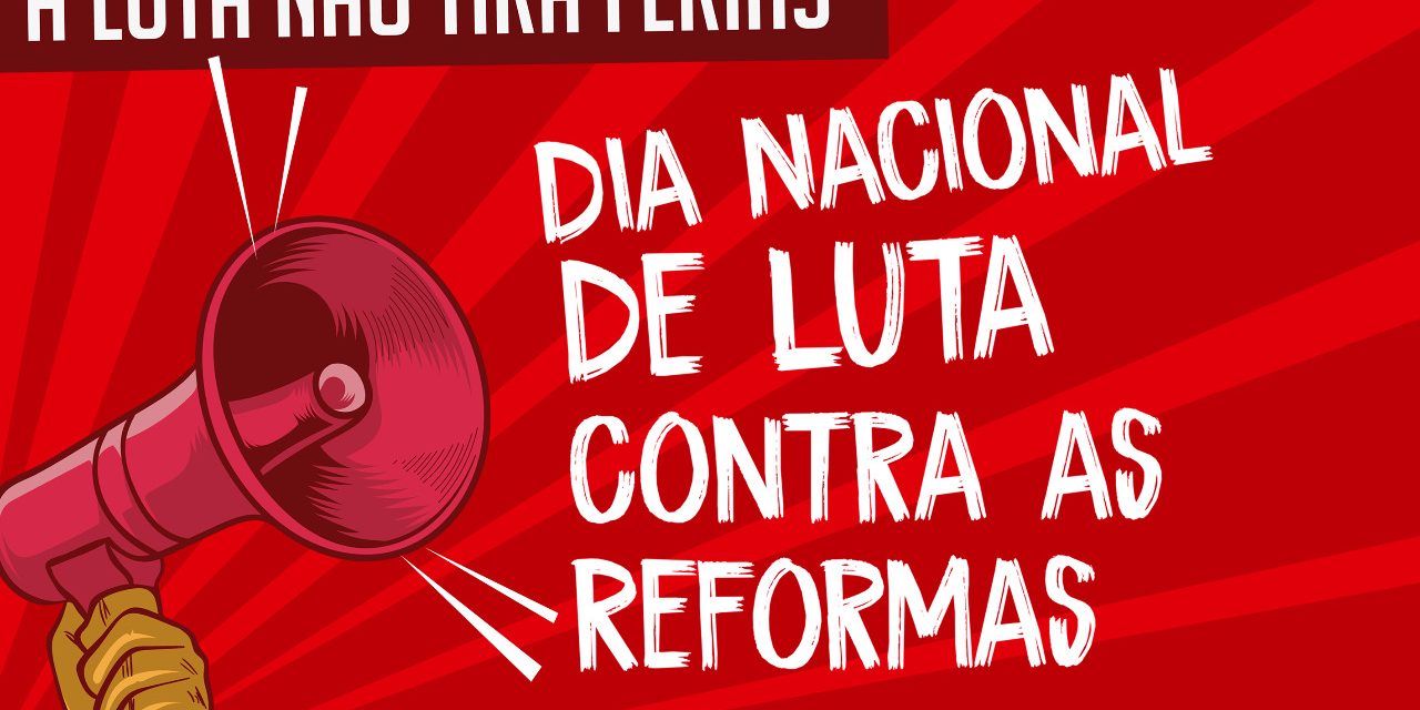 Sexta (30): Dia Nacional de Luta contra as Reformas
