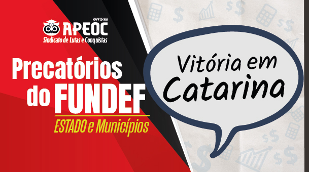 CATARINA: Sindicato APEOC garante quase 5 milhões de reais do precatório do FUNDEF para professores