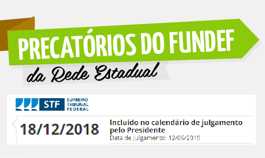 Presidente do STF atende pedido do Sindicato APEOC e marca julgamento dos Precatórios para junho de 2019