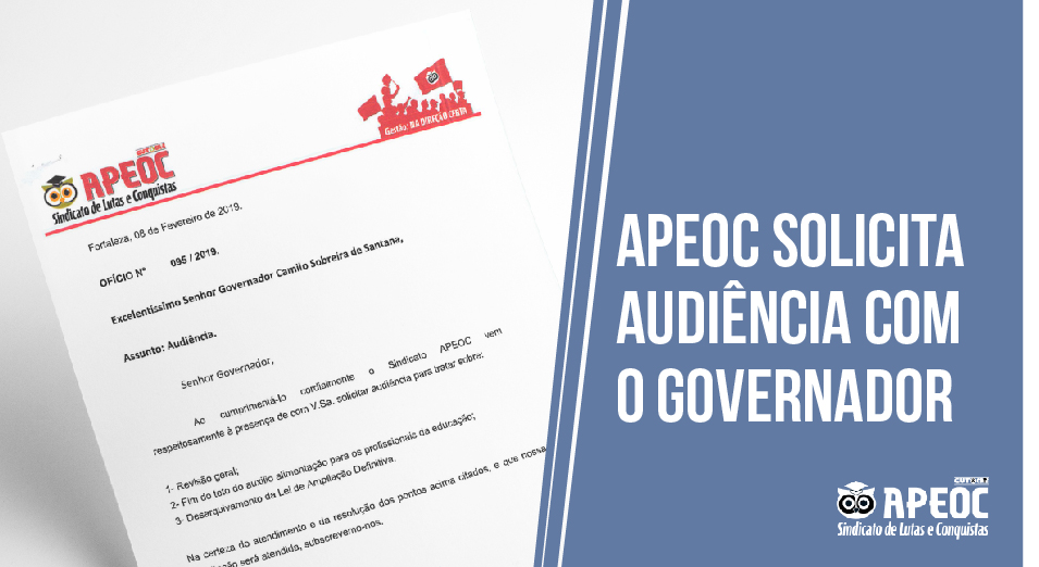 Sindicato APEOC solicita audiência com o governador para tratar da Pauta de Reivindicações 2019