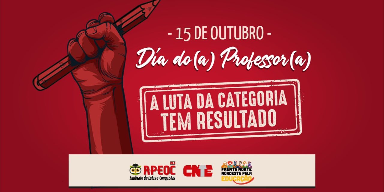 DIA DOS PROFESSORES E DAS PROFESSORAS: A LUTA DA CATEGORIA TEM RESULTADO!