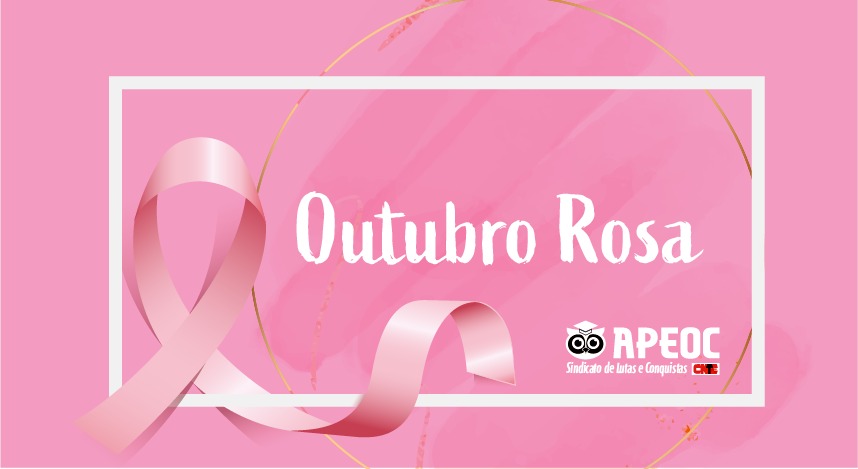 OUTUBRO ROSA: MULHERES CONSCIENTES E COM SAÚDE