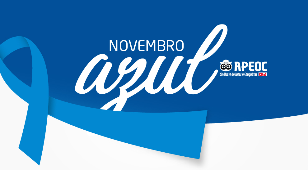 NOVEMBRO AZUL: APEOC APOIA A PREVENÇÃO AO CÂNCER DE PRÓSTATA