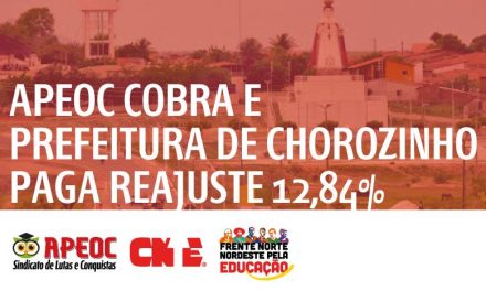 CHOROZINHO: SINDICATO APEOC COBRA E MUNICÍPIO APROVA REAJUSTE DE 12,84% PARA OS PROFESSORES