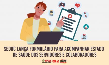 SEDUC LANÇA FORMULÁRIO PARA ACOMPANHAR ESTADO DE SAÚDE DOS SERVIDORES E COLABORADORES <br><h3>APEOC reafirma que volta às aulas deve ocorrer com garantia de segurança e cumprimento do Acordo Salarial</h3> 