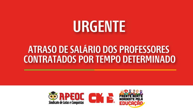 | URGENTE | ATRASO DE SALÁRIO DOS PROFESSORES CONTRATADOS POR TEMPO DETERMINADO