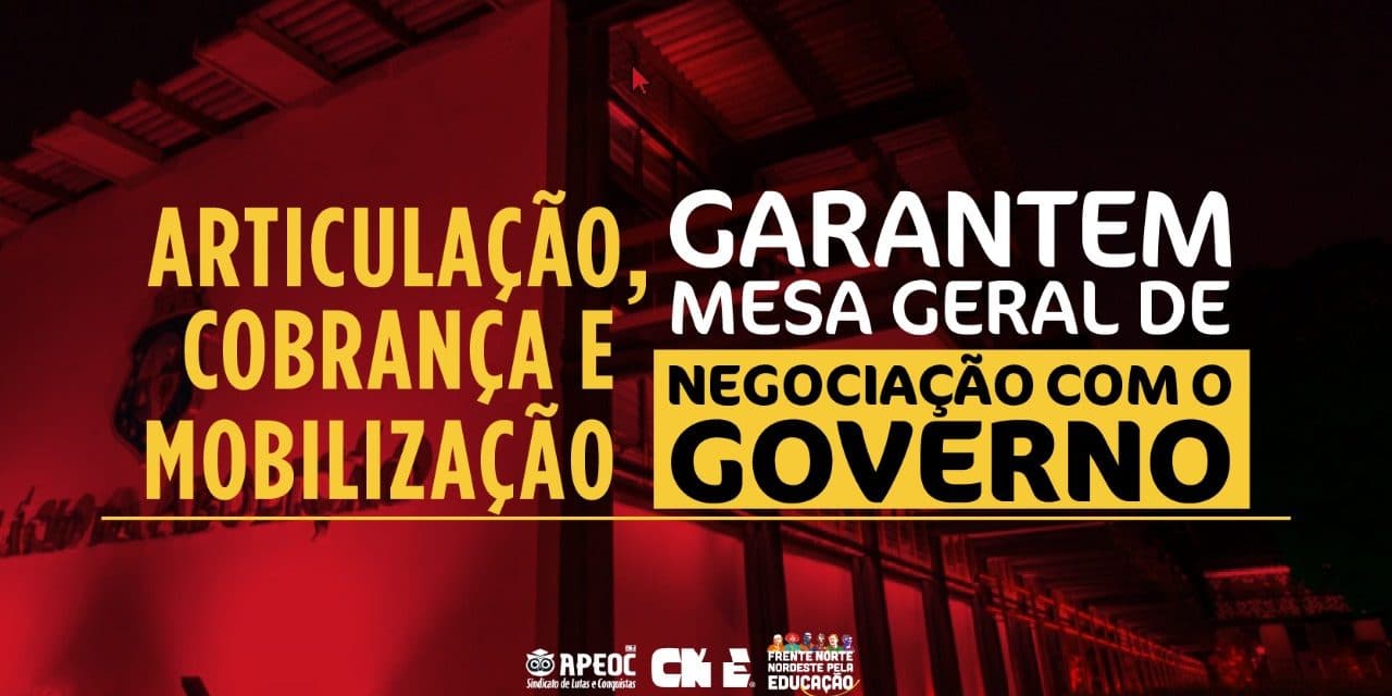ARTICULAÇÃO, COBRANÇA E MOBILIZAÇÃO GARANTEM MESA GERAL DE NEGOCIAÇÃO COM O GOVERNO <br><h3>Depois de ofício ao governador e mobilização do Sindicato APEOC e categoria nas redes sociais pelo cumprimento do Acordo Salarial, governo marca reuniões</h3> 