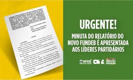 URGENTE: MINUTA DO RELATÓRIO DO NOVO FUNDEB É APRESENTADA AOS LÍDERES PARTIDÁRIOS