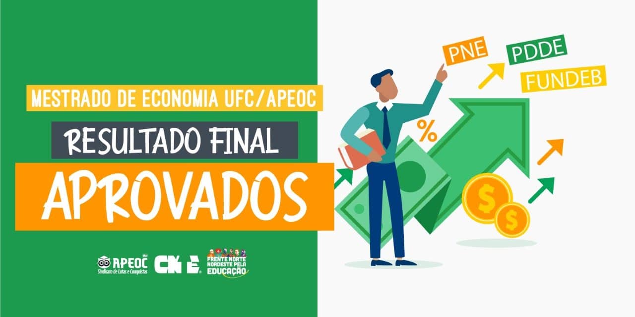 MESTRADO DE ECONOMIA UFC/APEOC: DIVULGADO RESULTADO FINAL APROVADOS