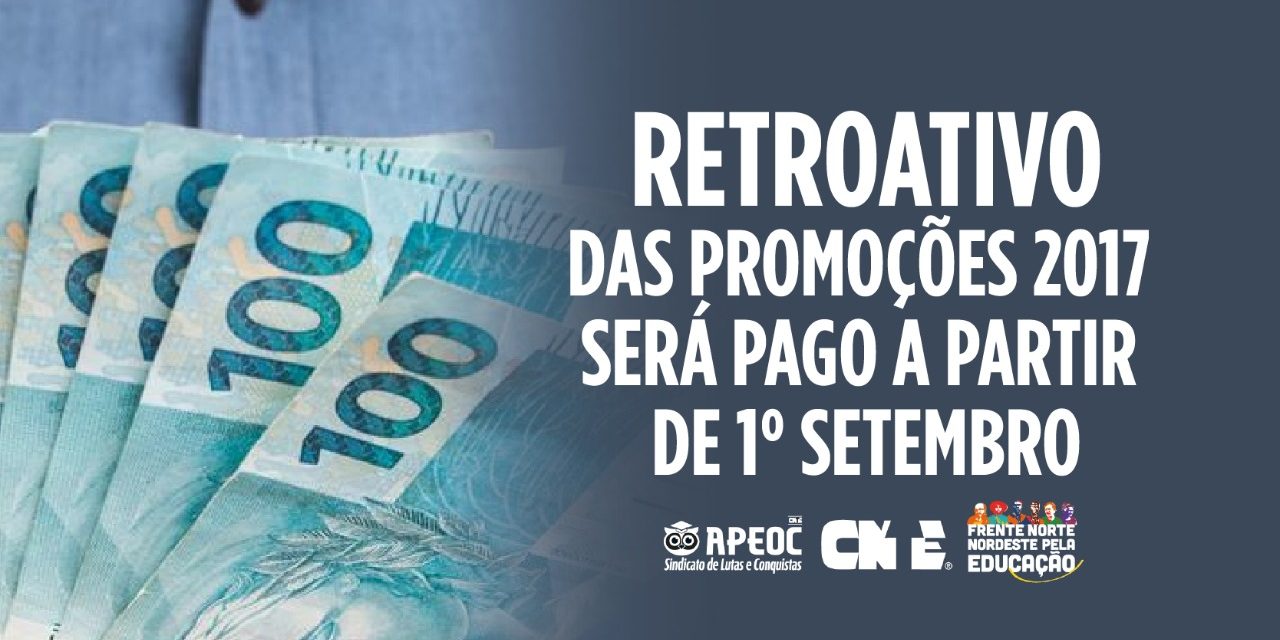 RETROATIVO DAS PROMOÇÕES 2017 SERÁ PAGO A PARTIR DE 1° SETEMBRO <br><h3>Pagamento será realizado em 5 parcelas, finalizando no salário de dezembro</h3> 