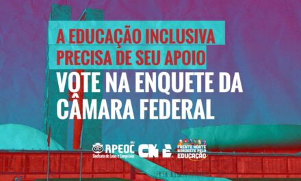 A EDUCAÇÃO INCLUSIVA PRECISA DE SEU APOIO: VOTE NA ENQUETE DA CÂMARA FEDERAL