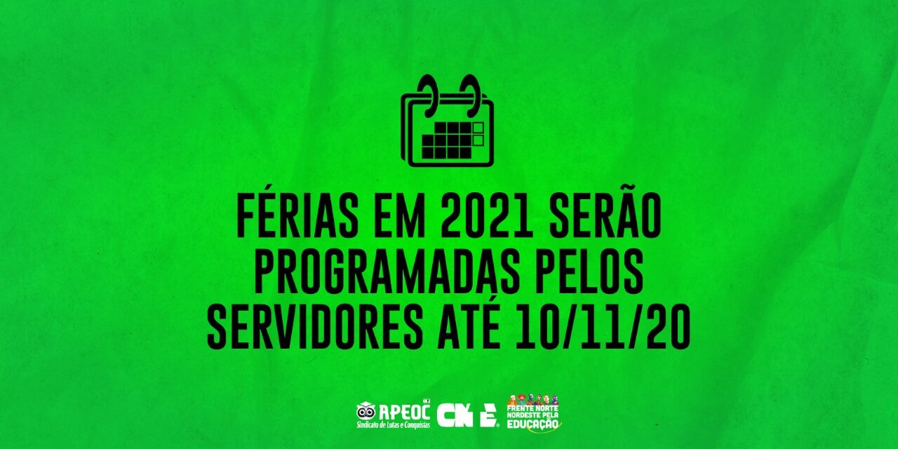 FÉRIAS EM 2021 SERÃO PROGRAMADAS PELOS SERVIDORES ATÉ 10/11/20