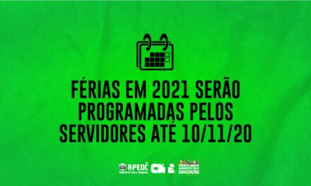 FÉRIAS EM 2021 SERÃO PROGRAMADAS PELOS SERVIDORES ATÉ 10/11/20