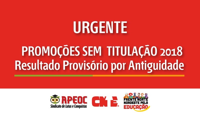PROMOÇÃO SEM TITULAÇÃO 2018: SAI RESULTADO PROVISÓRIO DA AVALIAÇÃO POR ANTIGUIDADE