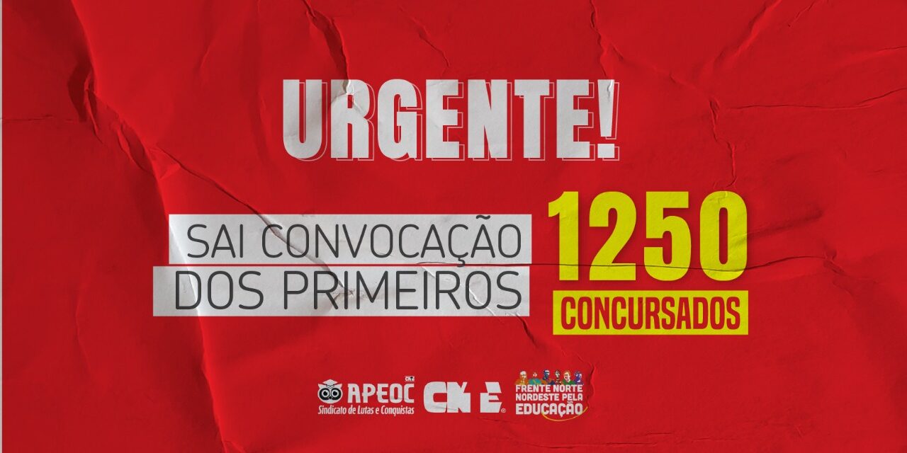 URGENTE: SAI CONVOCAÇÃO DOS PRIMEIROS 1.250 CONCURSADOS