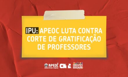IPU: APEOC LUTA CONTRA CORTE DE GRATIFICAÇÃO DE PROFESSORES