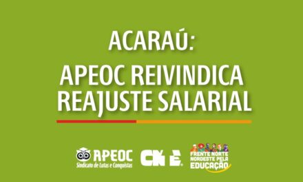 ACARAÚ: APEOC REIVINDICA REAJUSTE SALARIAL PARA PROFESSORES