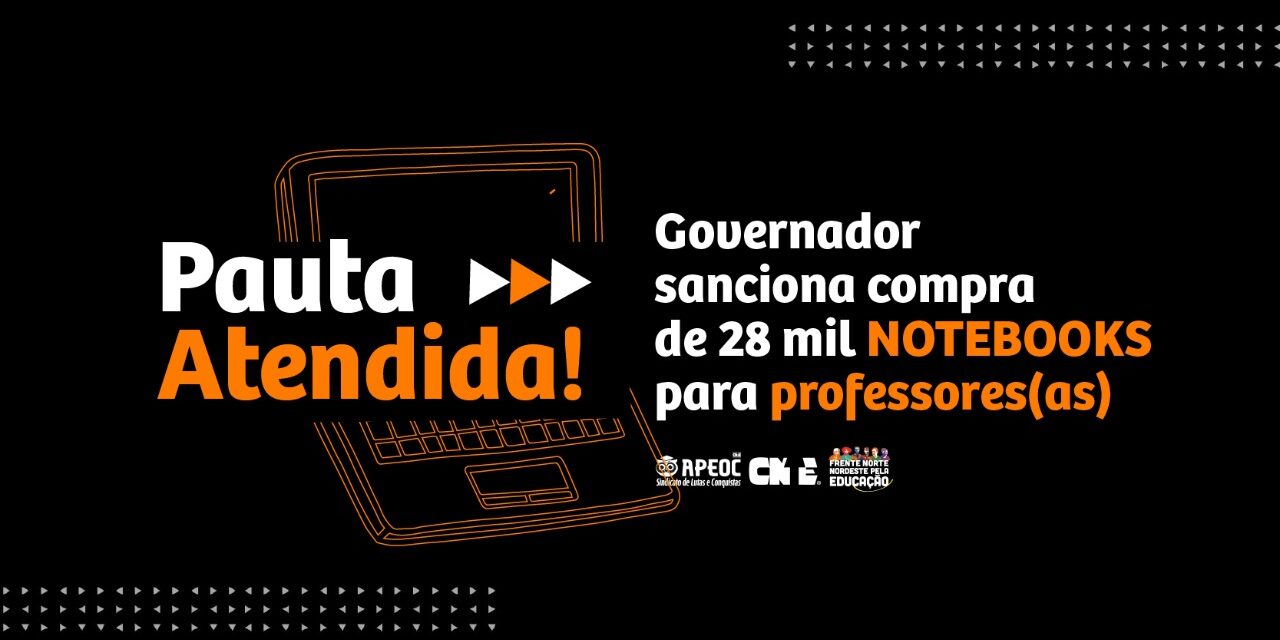 PAUTA ATENDIDA: GOVERNADOR SANCIONA COMPRA DE 28 MIL NOTEBOOKS PARA PROFESSORES(AS)