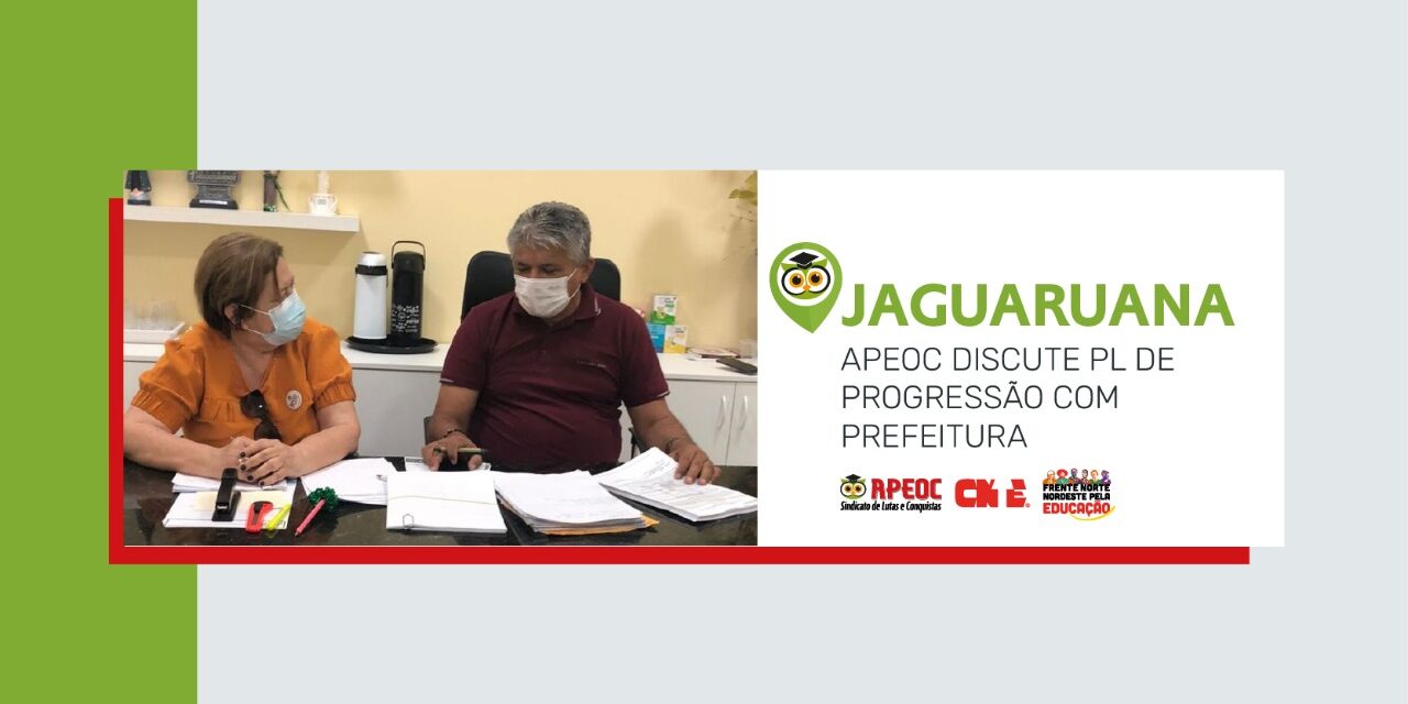 JAGUARUANA: APEOC DISCUTE PL DE PROGRESSÃO COM PREFEITURA