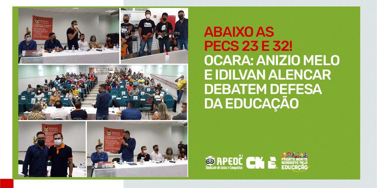 OCARA: ANIZIO MELO E IDILVAN ALENCAR DEBATEM DEFESA DA EDUCAÇÃO | ABAIXO AS PECS 23 E 32!