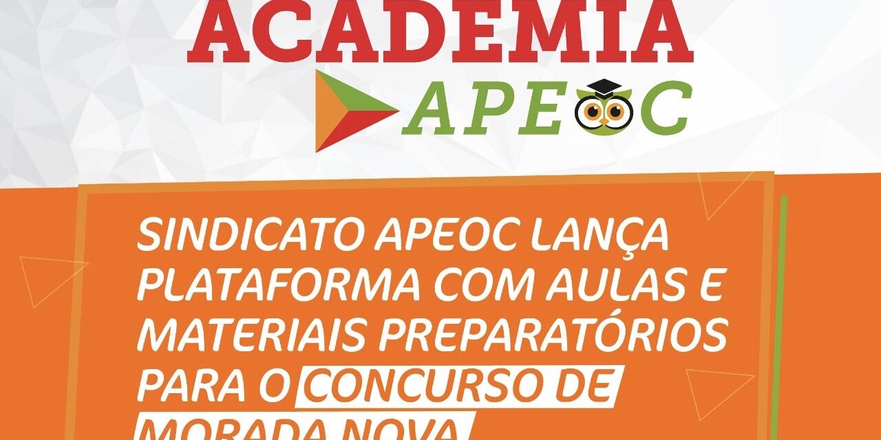 SINDICATO APEOC LANÇA PLATAFORMA COM AULAS E MATÉRIAS PREPARATÓRIAS PARA O CONCURSO DE MORADA NOVA