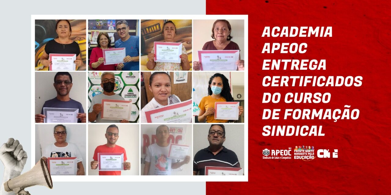 ACADEMIA APEOC ENTREGA CERTIFICADOS DO CURSO DE FORMAÇÃO SINDICAL