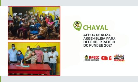 CHAVAL: APEOC REALIZA ASSEMBLEIA PARA DEFENDER RATEIO DO FUNDEB 2021