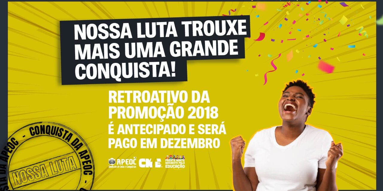 | NOSSA LUTA TROUXE MAIS UMA GRANDE CONQUISTA | RETROATIVO DA PROMOÇÃO 2018 É ANTECIPADO E SERÁ PAGO EM DEZEMBRO