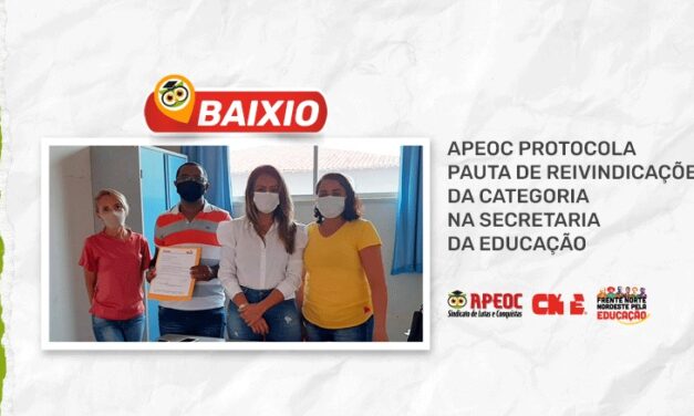 BAIXIO: APEOC PROTOCOLA PAUTA DE REIVINDICAÇÕES DA CATEGORIA NA SECRETARIA DA EDUCAÇÃO