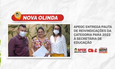 NOVA OLINDA: APEOC ENTREGA PAUTA DE REIVINDICAÇÕES DA CATEGORIA PARA 2022 À SECRETÁRIA DE EDUCAÇÃO
