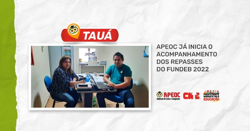TAUÁ: APEOC JÁ INICIA O ACOMPANHAMENTO DOS REPASSES DO FUNDEB 2022