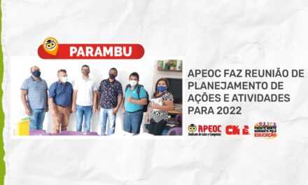 PARAMBU: APEOC FAZ REUNIÃO DE PLANEJAMENTO DE AÇÕES E ATIVIDADES PARA 2022