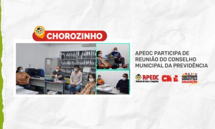 CHOROZINHO: APEOC PARTICIPA DE REUNIÃO DO CONSELHO DA ALIMENTAÇÃO ESCOLAR