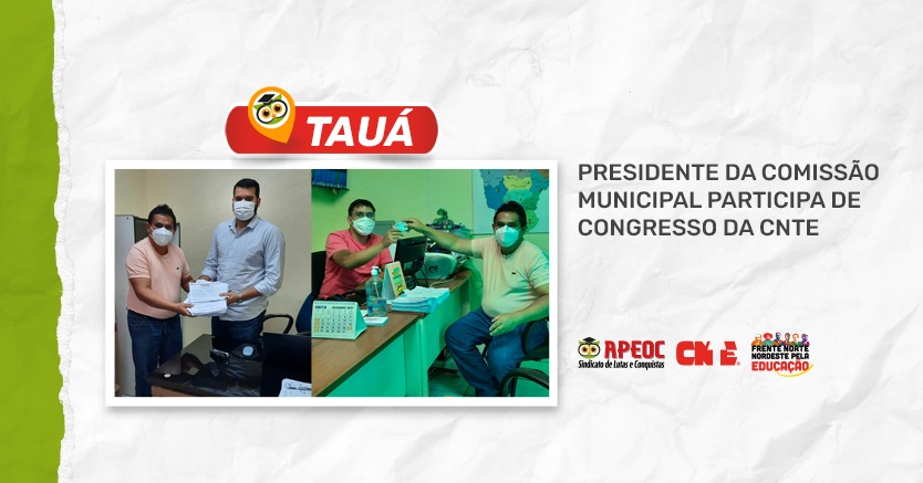 TAUÁ: PRESIDENTE DA COMISSÃO MUNICIPAL PARTICIPA DE CONGRESSO DA CNTE