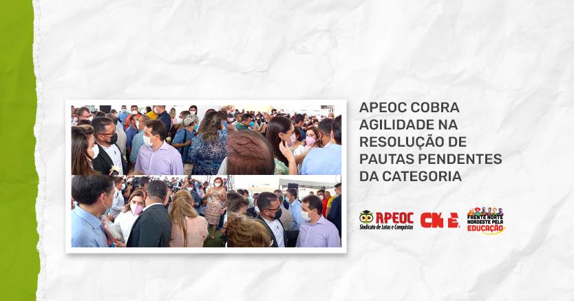APEOC COBRA AGILIDADE NA RESOLUÇÃO DE PAUTAS PENDENTES DA CATEGORIA