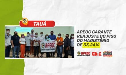 TAUÁ: APEOC GARANTE REAJUSTE DO PISO DO MAGISTÉRIO DE 33,24%