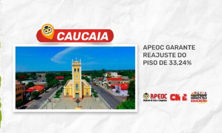 CAUCAIA: APEOC GARANTE REAJUSTE DO PISO DE 33,24%