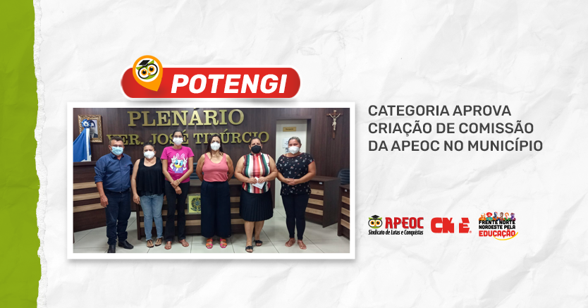 POTENGI: CATEGORIA APROVA CRIAÇÃO DE COMISSÃO DA APEOC NO MUNICÍPIO