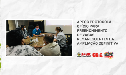 APEOC PROTOCOLA OFÍCIO PARA PREENCHIMENTO DE VAGAS REMANESCENTES DA AMPLIAÇÃO DEFINITIVA