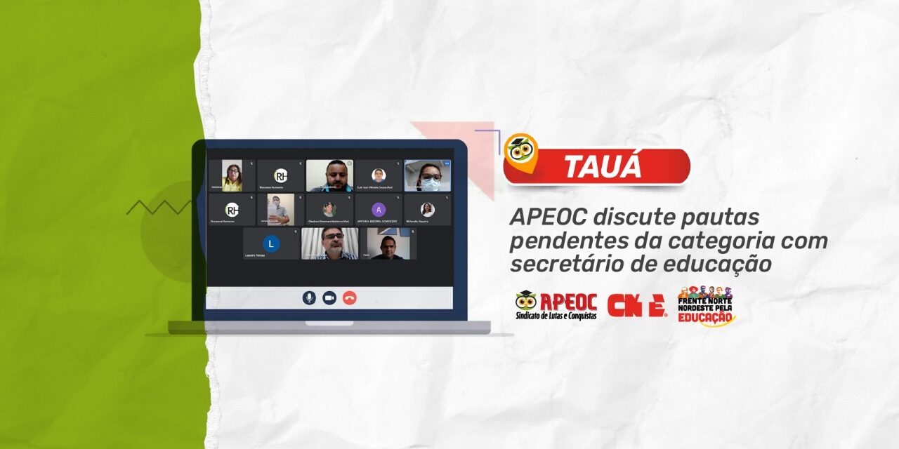 TAUÁ: APEOC DISCUTE PAUTAS PENDENTES DA CATEGORIA COM SECRETÁRIO DE EDUCAÇÃO