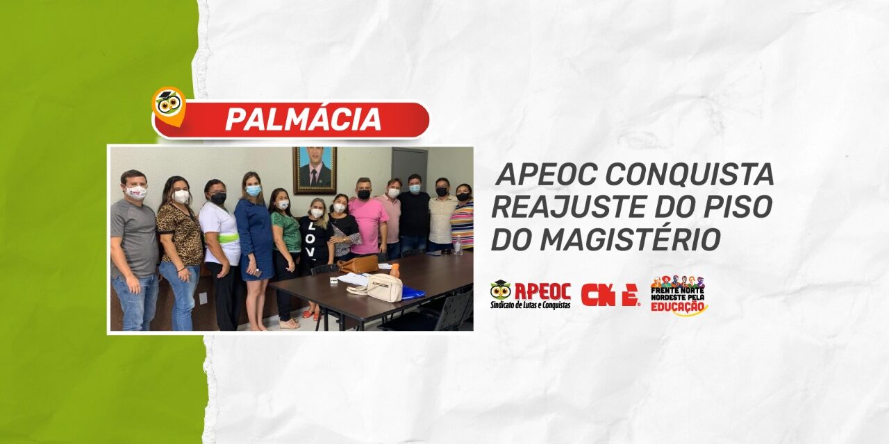 PALMÁCIA: APEOC CONQUISTA REAJUSTE DO PISO DO MAGISTÉRIO