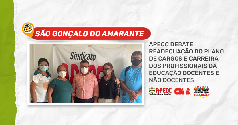 SÃO GONÇALO DO AMARANTE: APEOC DEBATE READEQUAÇÃO DO PLANO DE CARGOS E CARREIRAS DOS PROFISSIONAIS DOCENTES E NÃO DOCENTES