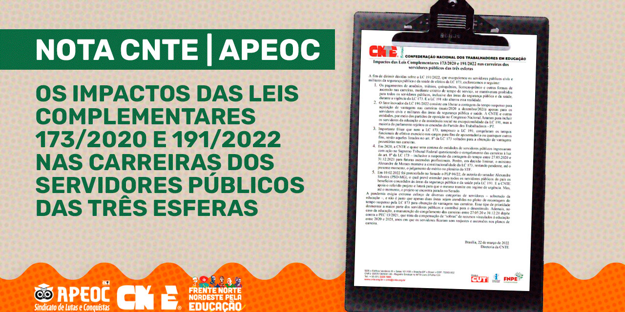 NOTA CNTE/APEOC: IMPACTOS DAS LEIS COMPLEMENTARES 173/2020 E 191/2022 NAS CARREIRAS DOS  SERVIDORES PÚBLICOS