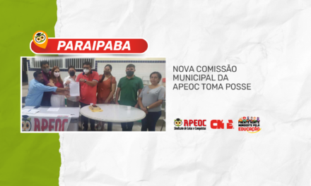 PARAIPABA: NOVA COMISSÃO MUNICIPAL DA APEOC TOMA POSSE