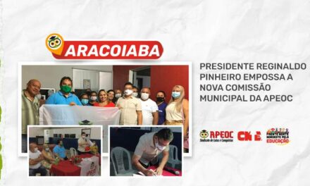 ARACOIABA: PRESIDENTE REGINALDO PINHEIRO EMPOSSA A NOVA COMISSÃO MUNICIPAL DA APEOC
